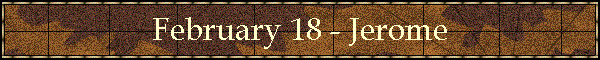 February 18 - Jerome