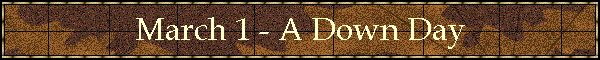 March 1 - A Down Day